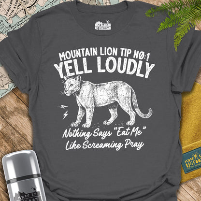 Mountain Lion Tip One. Yell Loudly. Nothing Says Eat Me Like Screaming Pray.