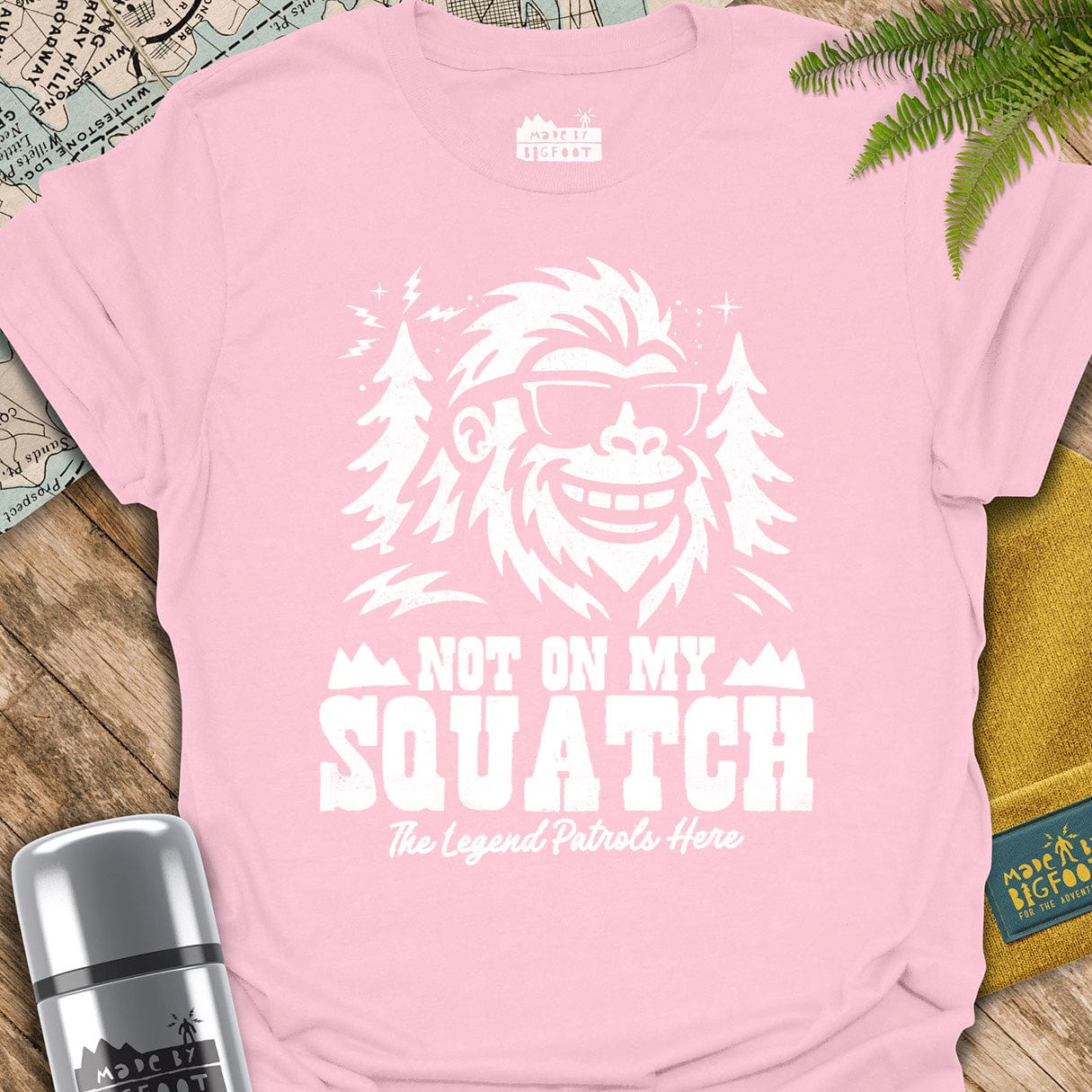Not On My Squatch! The Legend Patrols Here.