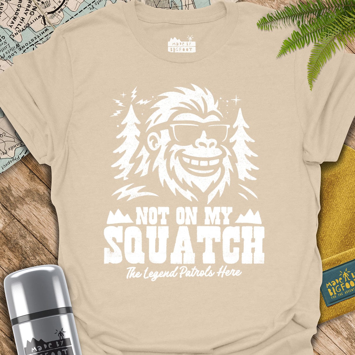 Not On My Squatch! The Legend Patrols Here.