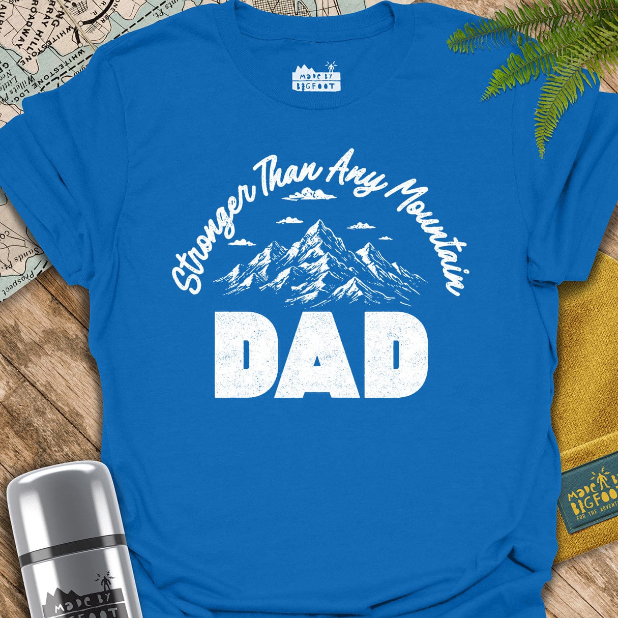 Stronger Than Any Mountain. Dad.