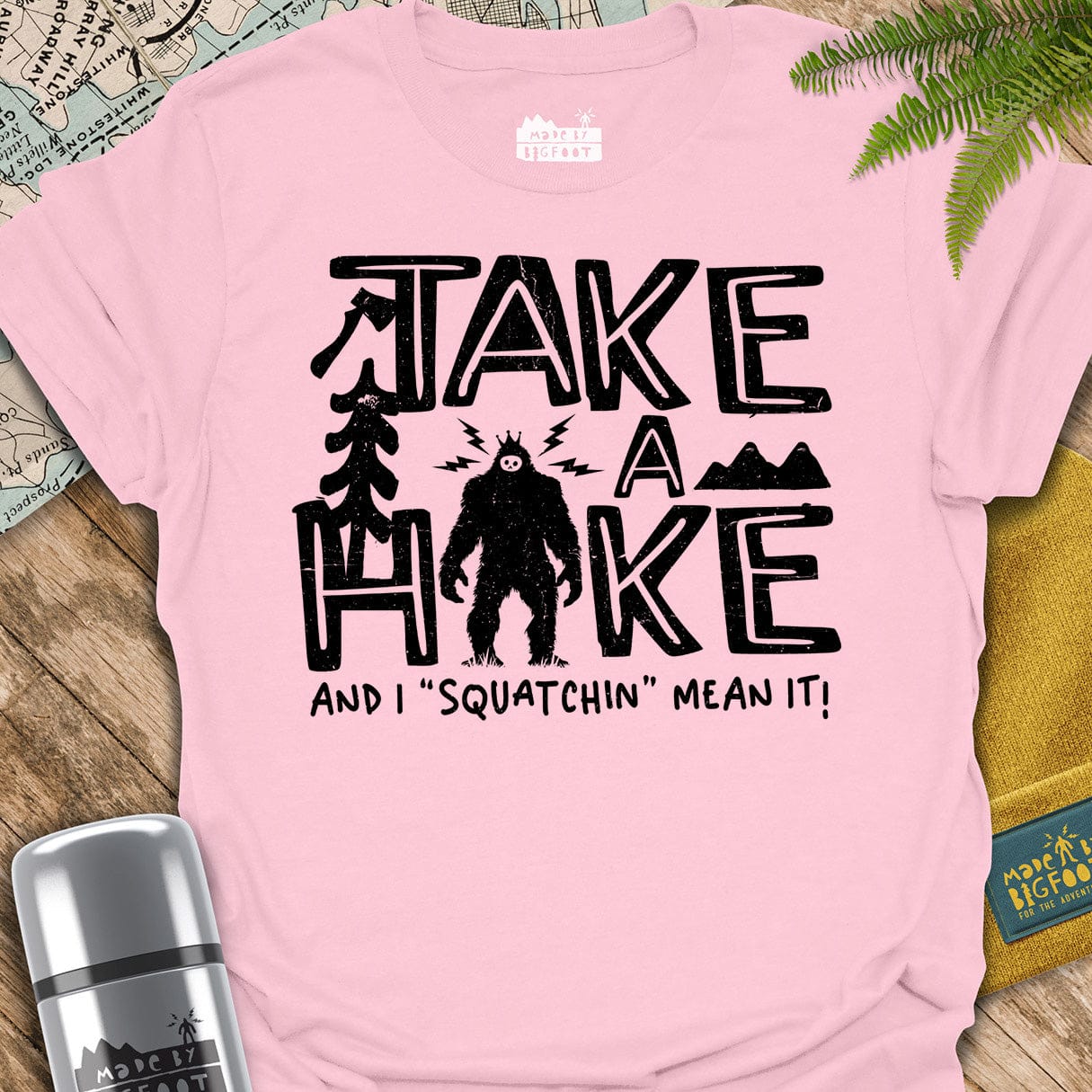 Take A Hike. And I Squatchin Mean It!