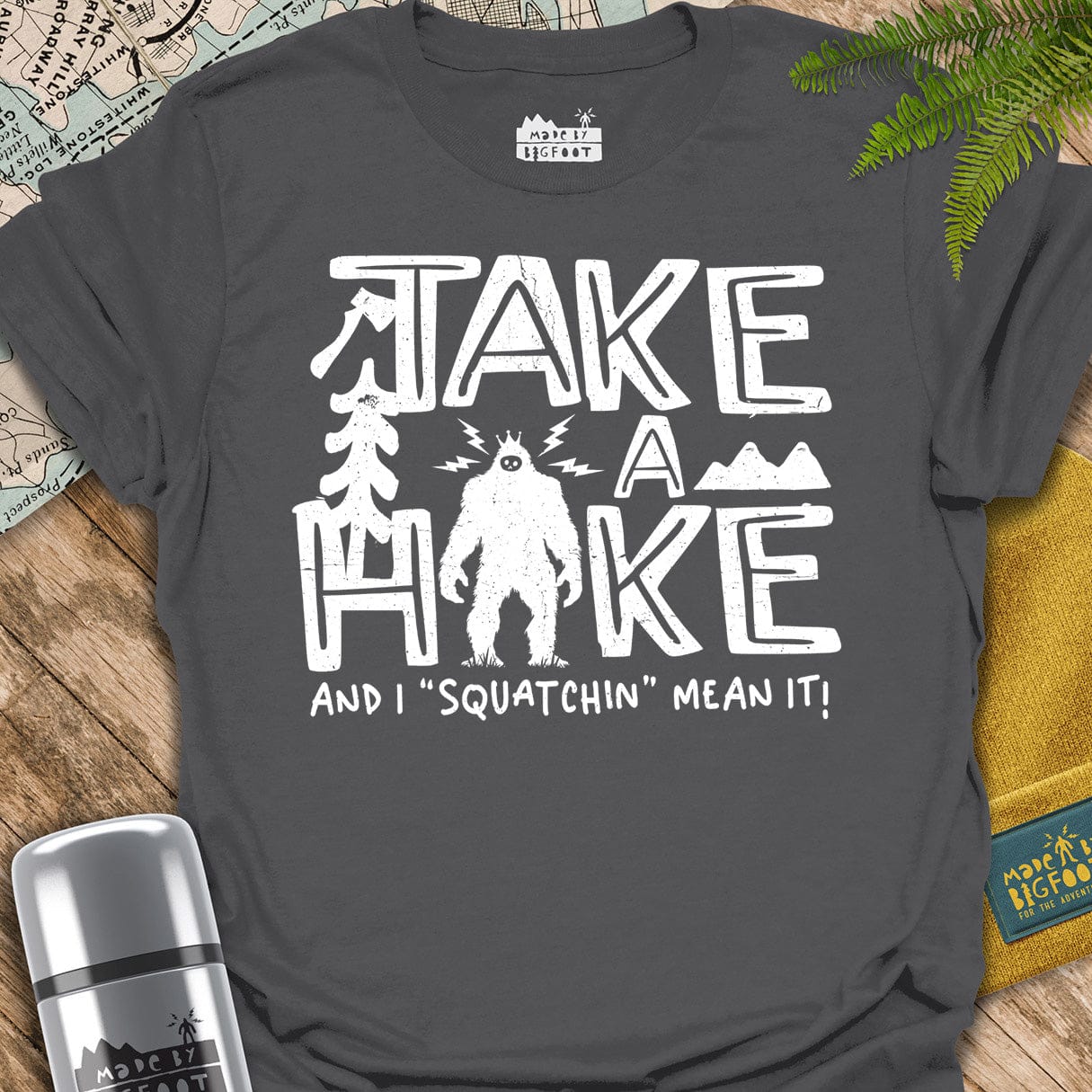 Take A Hike. And I Squatchin Mean It!