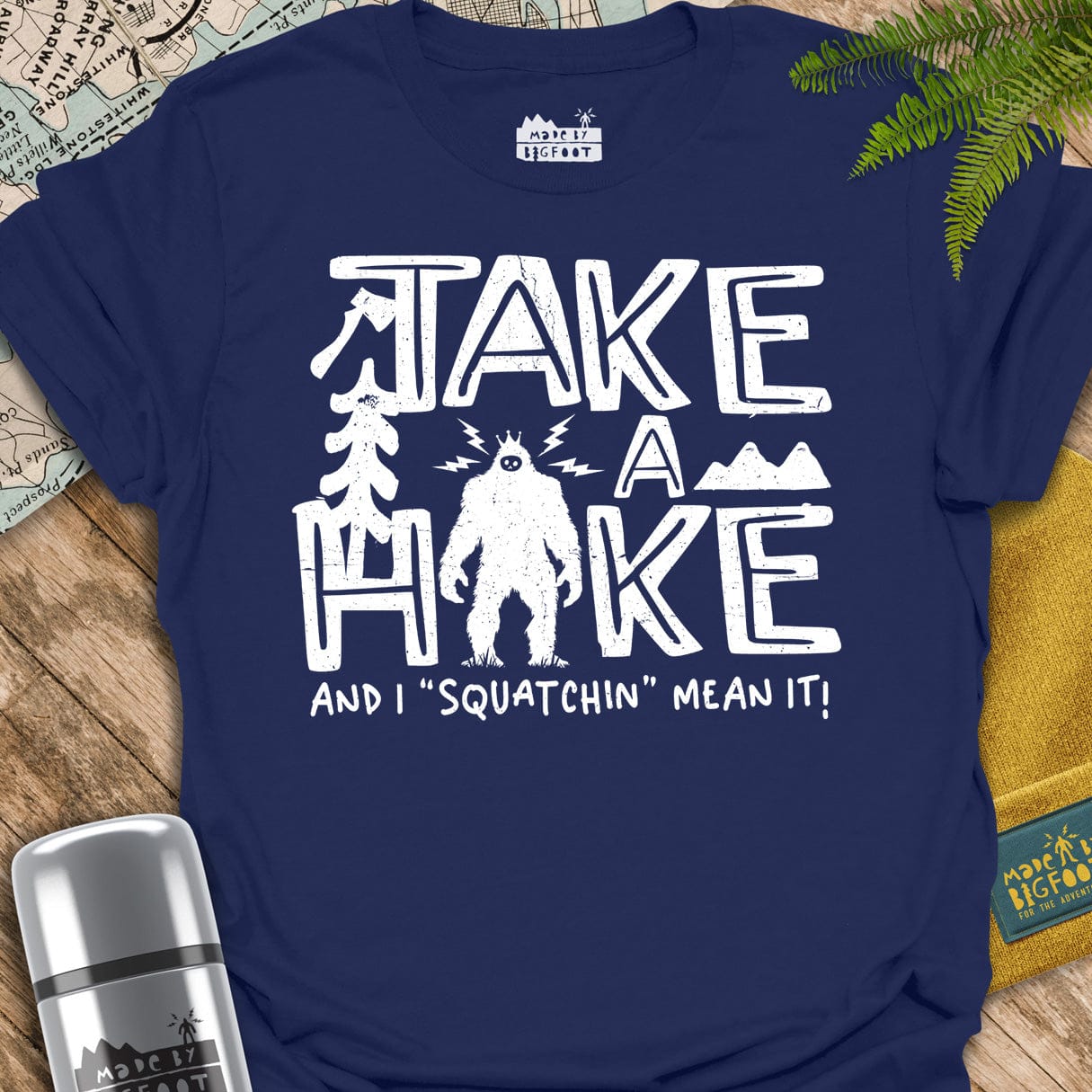 Take A Hike. And I Squatchin Mean It!
