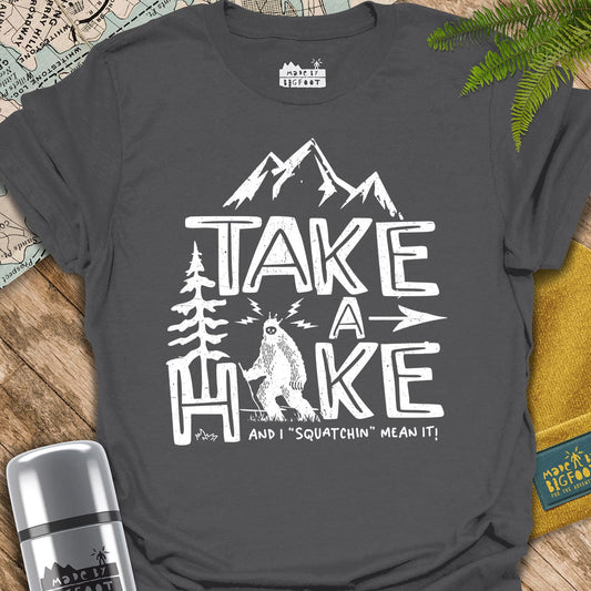 Take A Hike. And I "Squatchin" Mean It!
