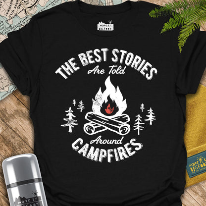 The Best Stories Are Told Around The Campfire
