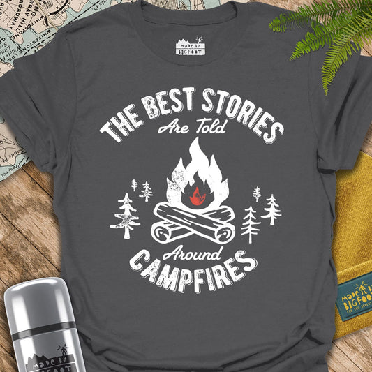 The Best Stories Are Told Around The Campfire