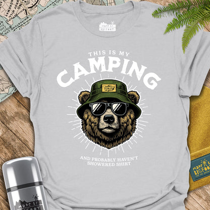 This Is My Camping and Probably Haven't Showered Shirt