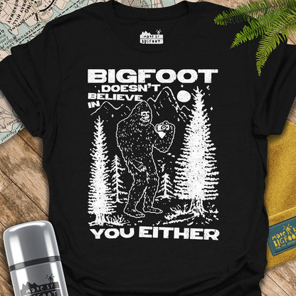 Bigfoot Doesn't Believe In You Either