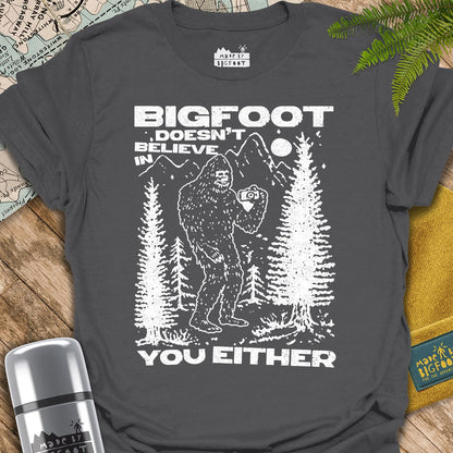 Bigfoot Doesn't Believe In You Either