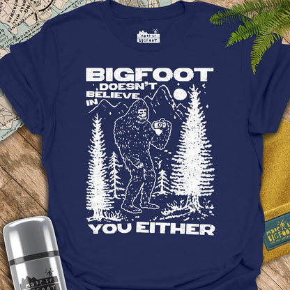 Bigfoot Doesn't Believe In You Either